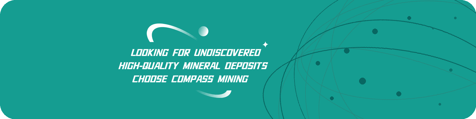 Looking for undiscovered high-quality mineral deposits, choose Compass Mining